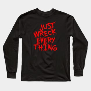 Just Wreck Everything Bright Red Grunge Graffiti Long Sleeve T-Shirt